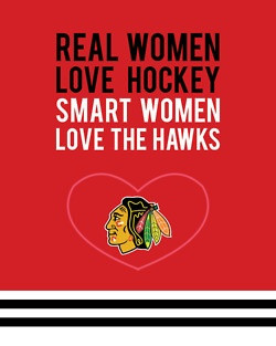Real Women Love Hockey Smart Women Love The Hawks.