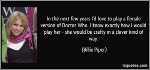 In the next few years I'd love to play a female version of Doctor Who ...