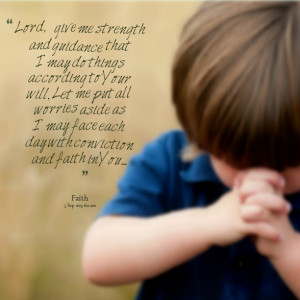 Quotes Picture: lord, give me strength and guidance that i may do ...