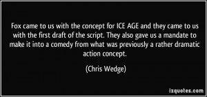 More Chris Wedge Quotes
