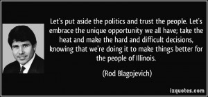 politics and trust the people. Let's embrace the unique opportunity ...