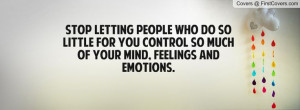 Stop letting people who do so little for you control so much of your ...