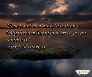 Love is not weakness. It is strong.