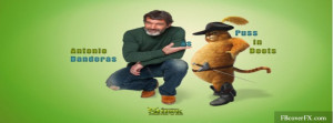Antonio Banderas As Puss In Boots Shrek Facebook Cover