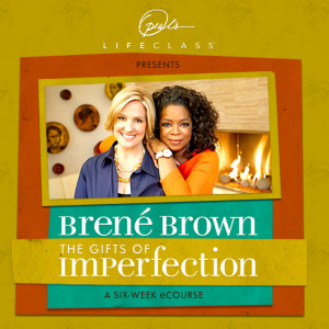 Brene Brown Oprah The Gifts of Imperfection Ecourse Grow Soul ...
