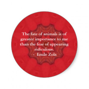 Emile Zola Animal Rights Quote, Saying Round Sticker