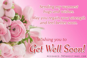 ... Your Strength And Feel Better Soon. Wishing You To Get Well Soon