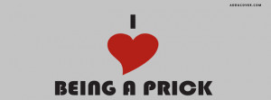 Love Being A Prick Facebook Cover