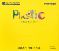 Plastic Quotes For Plastic People Plastic: a toxic love story