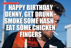 Have Happy Birthday And Don Let Drunk Fight Someone Your