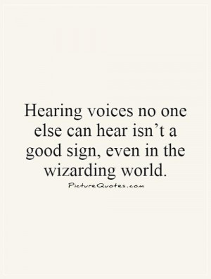 Hearing voices no one else can hear isn’t a good sign, even in the ...