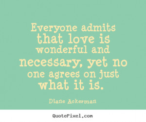 quotes about love by diane ackerman create love quote graphic