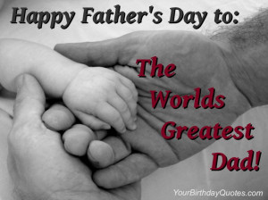 Fathers Day Quotes With Quotes Album: The Worlds Greatest Dad Is You ...