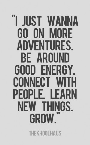 ... Connect with people Learn new things Grow | Inspirational Quotes