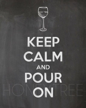 chalkboard print 8x10 keep calm and pour on wine keep calm chalkboard ...