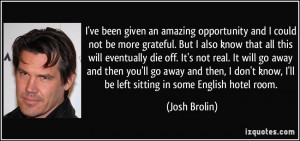 More Josh Brolin Quotes