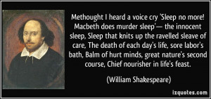 Methought I heard a voice cry 'Sleep no more! Macbeth does murder ...