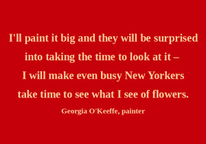Georgia O’Keefe knew what she was doing. She realized what she had ...
