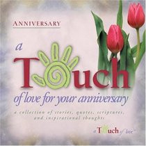 Touch of Love for Your Anniversary: A Collection of Stories, Quotes ...