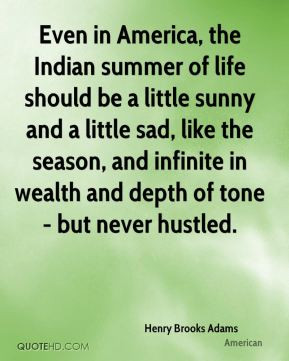 Even in America, the Indian summer of life should be a little sunny ...