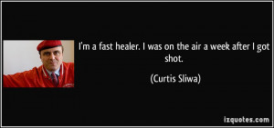 quote i m a fast healer i was on the air a week after i got shot