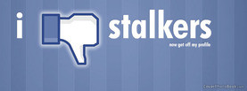 Dislike Stalkers, Free Facebook Timeline Profile Cover, Quotes
