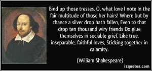 Bind up those tresses. O, what love I note In the fair multitude of ...