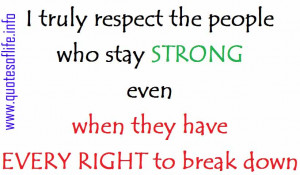 truly-respect-the-people-who-stay-strong-even-when-they-have-every ...