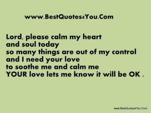 ... love to soothe me and calm me ~ YOUR love lets me know it will be OK