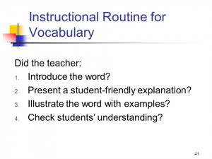 41 Instructional Routine for Vocabulary Did the teacher: 1. Introduce ...