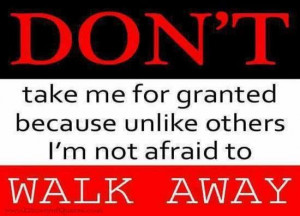 Don't take me for granted...