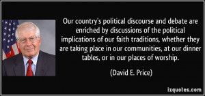 Our country's political discourse and debate are enriched by ...