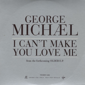 Can’t Make You Love Me – George Michael Sheet Music