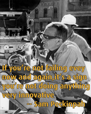 ... Director Quotes - Sam Peckinpah - Movie Director Quotes #peckinpah