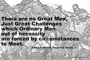 ... for inspiration and motivation Admiral William Frederick Halsey