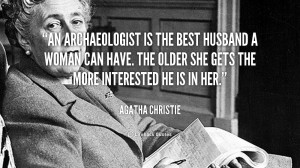 quote-Agatha-Christie-an-archaeologist-is-the-best-husband-a-130.png