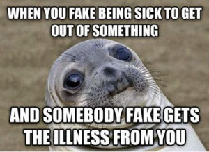 Funniest Memes – [When You Fake Being Sick…]
