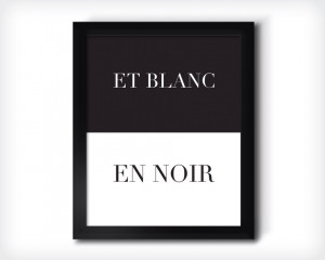 Et Blanc. En Noir french black and white-Fashion by EpicQuotations