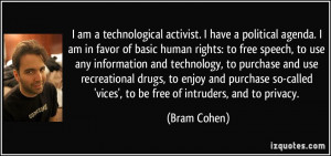 political agenda. I am in favor of basic human rights: to free speech ...