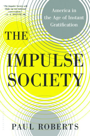 The Impulse Society’: driven by instant gratification