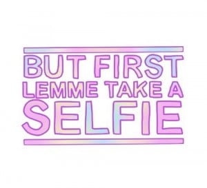 Selfie quote