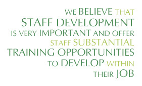 ... staff substantial training opportunities to develop within their job