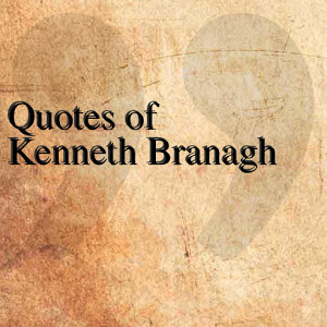 quotes of kenneth branagh 0 quotesteam free 3 1m