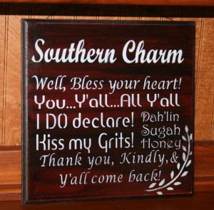 ... - Southern Charm - Southern Phrases Wooden Sign - Southern Quotes