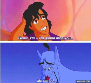 Genie, I’m Gonna Miss You. Me Too, Al Quote From Disney’s Aladdin