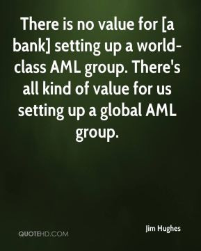 Jim Hughes - There is no value for [a bank] setting up a world-class ...