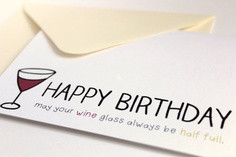 ... Birthday May Your Wine Glass Always Be Half Full - Birthday Quote