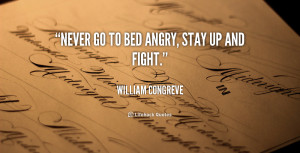 Never Go to Bed Angry Quote