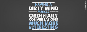 Dirty Mind Quotes Having a dirty mind