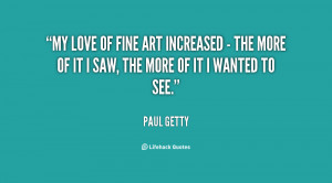 quote-Paul-Getty-my-love-of-fine-art-increased--38447.png